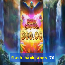 flash back anos 70 80 90 download gratis